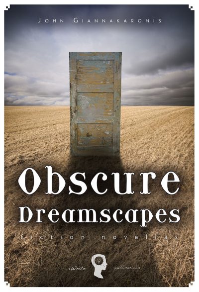 Obscure Dreamscapes (ebook), John Giannakaronis, Εκδόσεις iWrite - www.iWrite.gr
