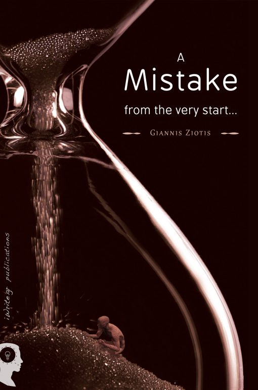 A mistake from the very start, Giannis Ziotis, iWrite Publications - www.iWrite.gr