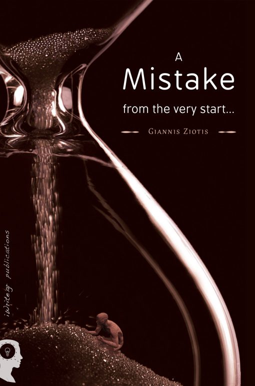 A mistake from the very beginning, Giannis Ziotis, iWrite Publications - www.iWrite.gr